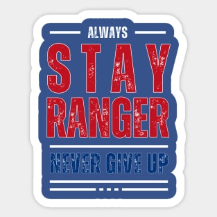 ALWAYS STAY RANGER AND NEVER GIVE UP Sticker